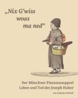 bokomslag "Nix G'wiss woas ma ned" Der Münchner Finessensepperl