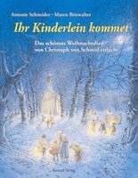 Antonie Schneider - Ihr Kinderlein kommet - Das schönste Weihnachtlied, Inbunden