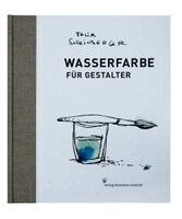 Felix Scheinberger - Wasserfarbe für Gestalter, Inbunden