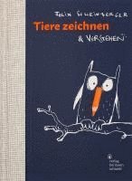 Felix Scheinberger - Tiere zeichnen und verstehen, Inbunden