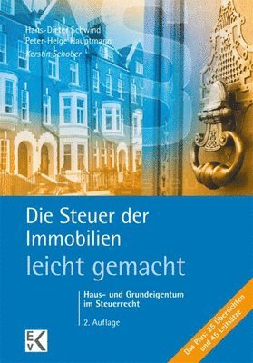 bokomslag Die Steuer Der Immobilien - Leicht Gemacht: Haus- Und Grundeigentum Im Steuerrecht