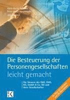 bokomslag Die Besteuerung Der Personengesellschaften - Leicht Gemacht: Die Steuern Der Gbr, Ohg, Kg, Gmbh & Co. Kg Und Ihrer Gesellschafter