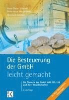 bokomslag Die Besteuerung Der Gmbh - Leicht Gemacht: Die Steuern Der Gmbh Inkl. Ug, Ltd Und Ihrer Gesellschafter