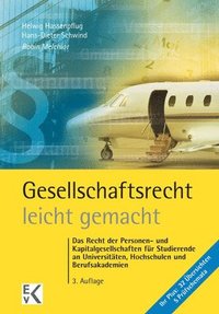 bokomslag Gesellschaftsrecht - Leicht Gemacht: Das Recht Der Personen- Und Kapitalgesellschaften Fur Studierende an Universitaten, Hochschulen Und Berufsakademi