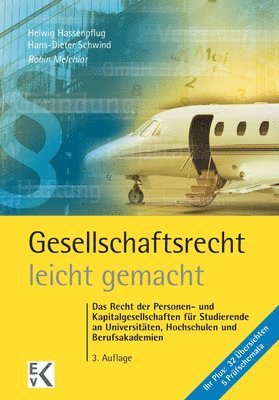 Robin Melchior, Helwig Hassenpflug - Gesellschaftsrecht - Leicht Gemacht: Das Recht Der Personen- Und Kapitalgesellschaften Fur Studierende an Universitaten, Hochschulen Und Berufsakademi, Häftad