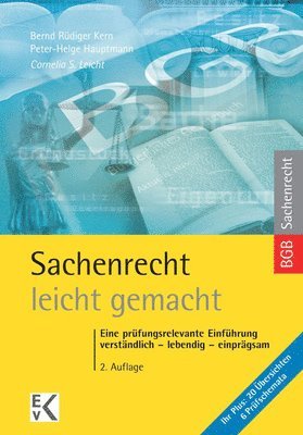 Cornelia S. Leicht, Peter-Helge Hauptmann - Sachenrecht - Leicht Gemacht: Eine Prufungsrelevante Einfuhrung: Verstandlich - Lebendig - Einpragsam, Häftad