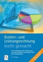 bokomslag Kosten- Und Leistungsrechnung - Leicht Gemacht: Eine Einfuhrung Fur Studierende an Universitaten, Hochschulen Und Berufsakademien