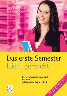 Peter-Helge Hauptmann, Bernd-Rudiger Kern - Das Erste Semester - Leicht Gemacht: Der Erfolgreiche Jurastart Mit Dem Allgemeinen Teil Des BGB, Häftad