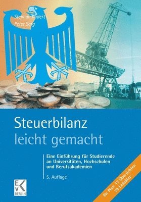 bokomslag Steuerbilanz - Leicht Gemacht: Eine Einfuhrung Fur Studierende an Universitaten, Hochschulen Und Berufsakademien