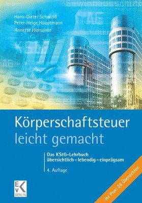 Annette Warsonke, Peter-Helge Hauptmann - Korperschaftsteuer - Leicht Gemacht: Das Kstg-Lehrbuch - Ubersichtlich - Lebendig - Einpragsam, Häftad