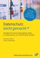 Datenschutz - Leicht Gemacht: Management Personenbezogener Daten Im Unternehmen: Eu-Dsgvo, Bdsg & Dsms 1