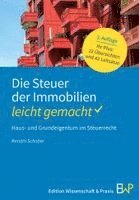 Duncker &. Humblot - Die Steuer Der Immobilien - Leicht Gemacht: Haus- Und Grundeigentum Im Steuerrecht, Häftad
