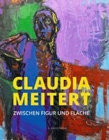 Raimund Kneidinger, Stefan Skowron, Claudia Meitert - Claudia Meitert - Zwischen Figur und Fläche, Inbunden