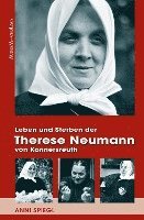 bokomslag Leben und Sterben der Therese Neumann von Konnersreuth