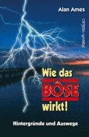 bokomslag Wie das Böse wirkt!