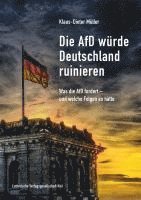 bokomslag Die AfD würde Deutschland ruinieren