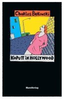 Charles Bukowski - Kaputt in Hollywood, Häftad