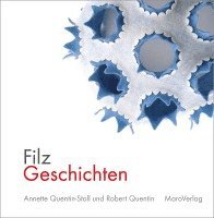 Annette Quentin-Stoll - FilzGeschichten, Inbunden