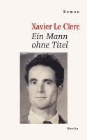 Xavier Le Clerc - Ein Mann ohne Titel, Inbunden