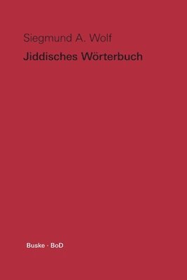 Siegmund a Wolf, Siegmund a. Wolf, Siegmund A. Wolf - Jiddisches Wörterbuch, Häftad