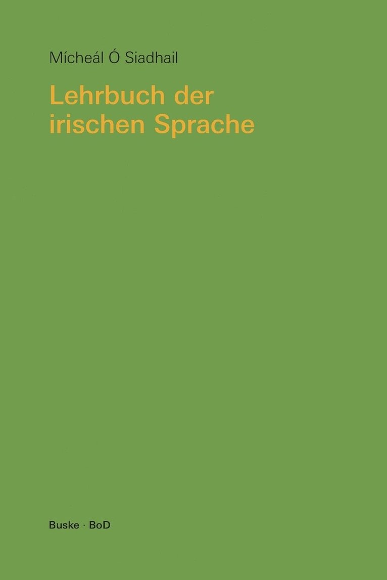 Lehrbuch der irischen Sprache. Mit UEbungen und Loesungen 1