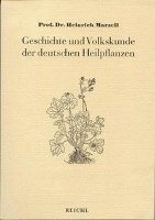 Geschichte und Volkskunde der deutschen Heilpflanzen