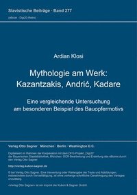 bokomslag Mythologie Am Werk: Kazantzakis, Andric, Kadare