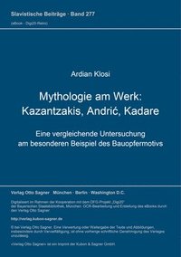 bokomslag Mythologie Am Werk: Kazantzakis, Andric, Kadare