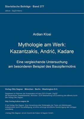 bokomslag Mythologie Am Werk: Kazantzakis, Andric, Kadare