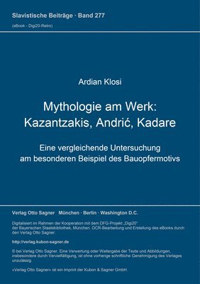 bokomslag Mythologie Am Werk: Kazantzakis, Andric, Kadare