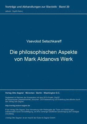 Die Philosophischen Aspekte Von Mark Aldanovs Werk 1