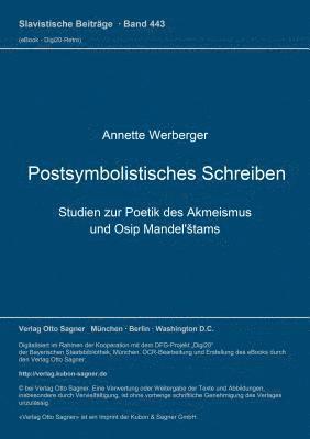 Postsymbolistisches Schreiben. Studien Zur Poetik Des Akmeismus Und Osip Mandel'stams 1