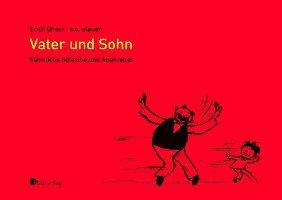 Erich Ohser - Vater und Sohn - Sämtliche Streiche und Abenteuer, Inbunden