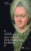 bokomslag "Sie war die wunderbarste Frau ..." - Das Leben der Sophie von La Roche