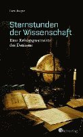 Sternstunden der Wissenschaft. Eine Erfolgsgeschichte des Denkens