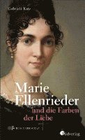 bokomslag Marie Ellenrieder und die Farben der Liebe