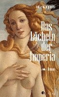 Antje Windgassen - Das Lächeln der Imperia, Inbunden