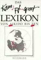 Wolfgang Weinmann - Das Kampfsport Lexikon von Aikido bis Zen, Häftad