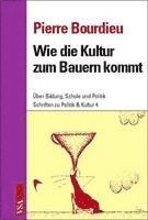 Pierre Bourdieu, Margareta Steinrücke - Wie die Kultur zum Bauern kommt, Häftad