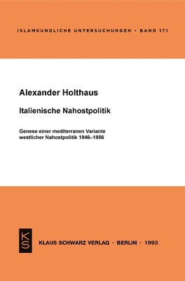 bokomslag Italienische Nahostpolitik: Genese Einer Mediterranen Variante Westlicher Nahostpolitik 1946-1956