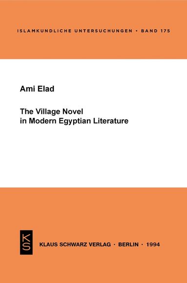 Ami Elad - Village Novel in Modern Egyptian Literature, Häftad