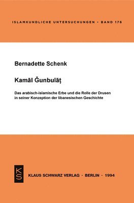 bokomslag Kamal Gunbulat: Das Arabisch-Islamische Erbe Und Die Rolle Der Drusen in Seiner Konzeption Der Libanesischen Geschichte