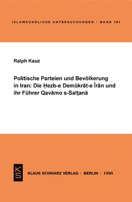 bokomslag Politische Parteien Und Bevölkerung in Iran: Die Hezb-E Demukrat-E Iran Und Ihr Führer Qavamo S-Saltanä