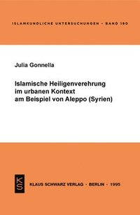bokomslag Islamische Heiligenverehrung Im Urbanen Kontext Am Beispiel Von Aleppo (Syrien)