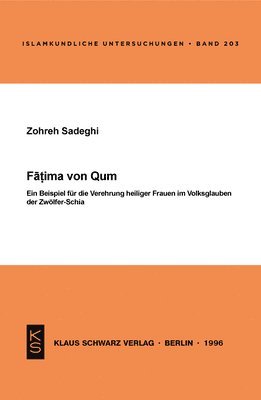 bokomslag Fatima Von Qum: Ein Beispiel Für Die Verehrung Heiliger Frauen Im Volksglauben Der Zwölfer-Schia