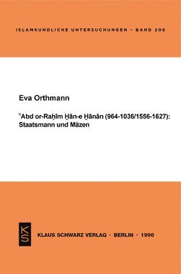 bokomslag Abd Or-Rahim Han-E Hanan (964-1036 / 1556-1627): Staatsmann Und Mäzen.