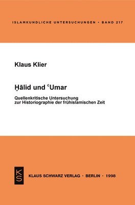 bokomslag Halid Und Umar: Quellenkritische Untersuchung Zur Historiogaphie Der Frühislamischen Zeit