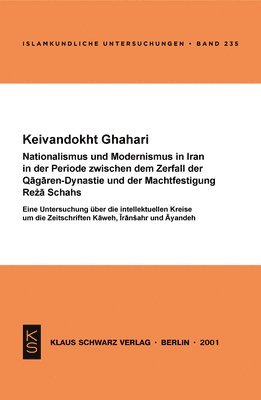 bokomslag Nationalismus Und Modernismus in Iran in Der Periode Zwischen Dem Zerfall Der Qagaren-Dynastie Und Der Machtfestigung Reza Schahs: Eine Untersuchung Ü
