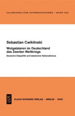bokomslag Wolgatataren Im Deutschland Des Zweiten Weltkriegs: Deutsche Ostpolitik Und Tatarischer Nationalismus