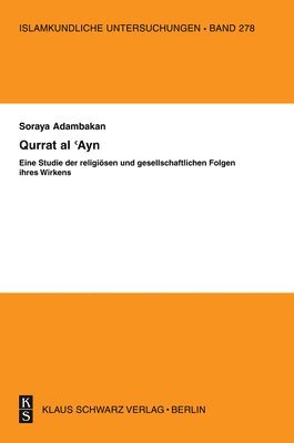 Soraya Adambakan - Qurrat Al-'Ayn: Eine Studie Der Religiösen Und Gesellschaftlichen Folgen Ihres Wirkens, Häftad